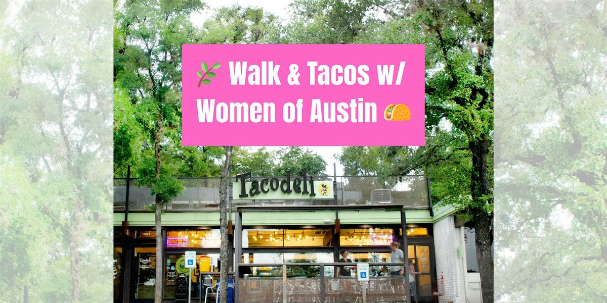 Walk & Tacos with Women of Austin!, 27 July | Event in Austin | AllEvents
