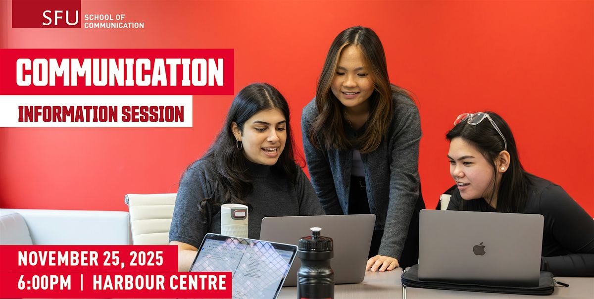 SFU Communication Info Session and Student Panel, 25 November | Event in Vancouver | AllEvents
