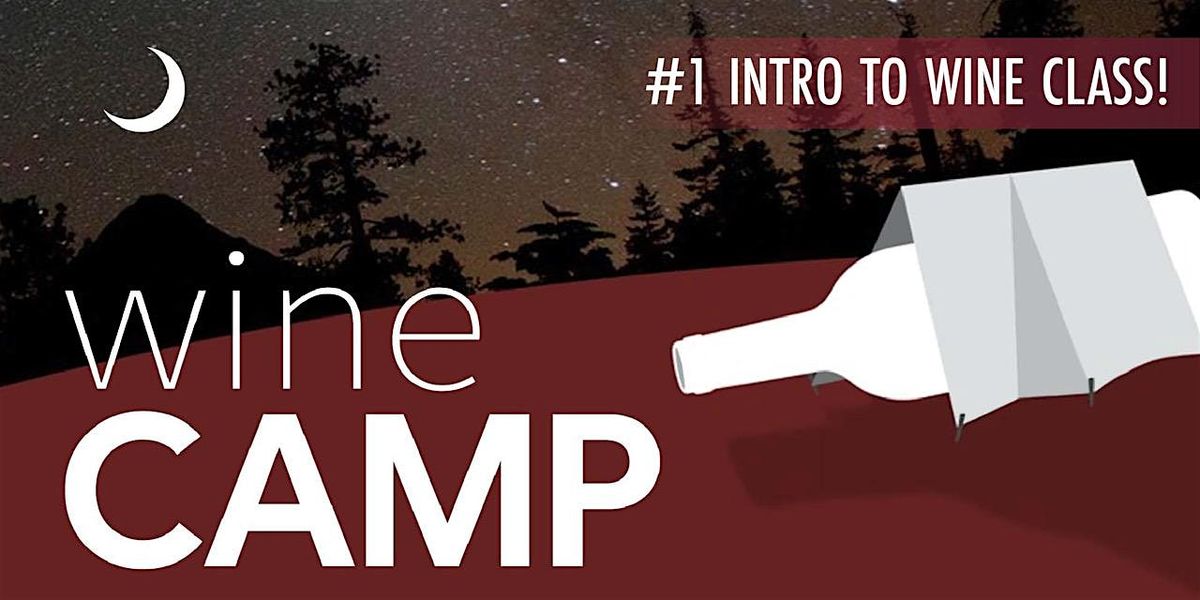 Wine Camp:  An Introduction to Wine ™ | Sat, Aug 2, 2 August | Event in Santa Monica | AllEvents