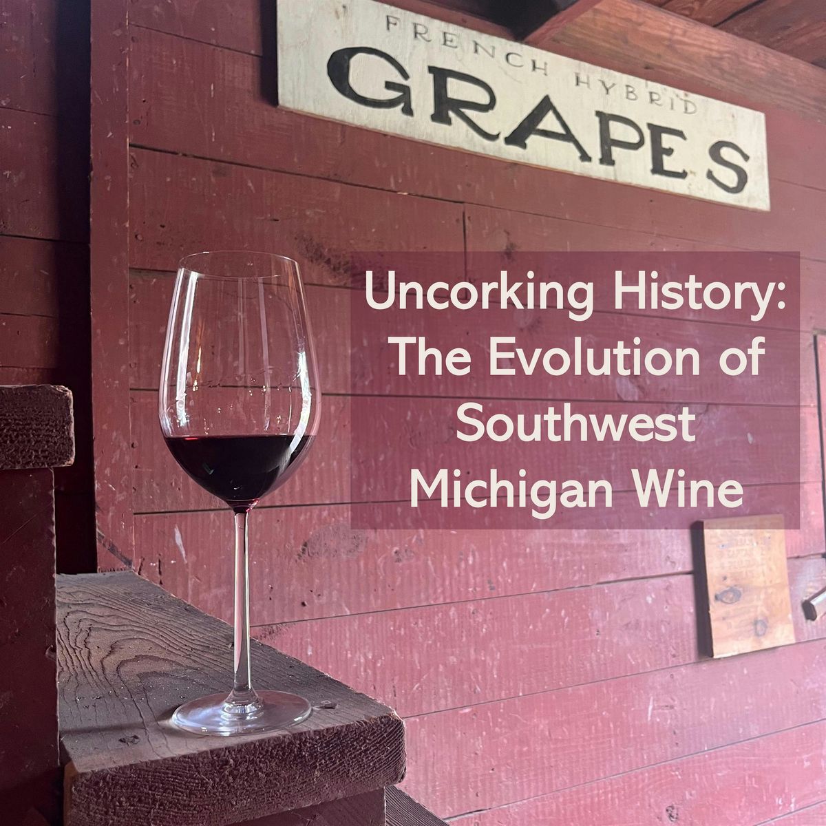 Uncorking History: The Evolution of SW Michigan Wine, 10 October | Event in Benton Harbor | AllEvents