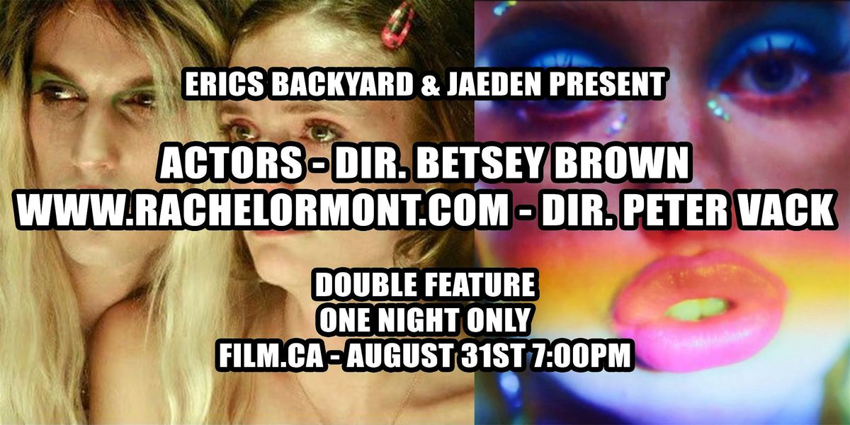 ACTORS (2021) & WWW.RACHELORMONT.COM (2024) DOUBLE FEATURE + Q&A | Event in Oakville | AllEvents