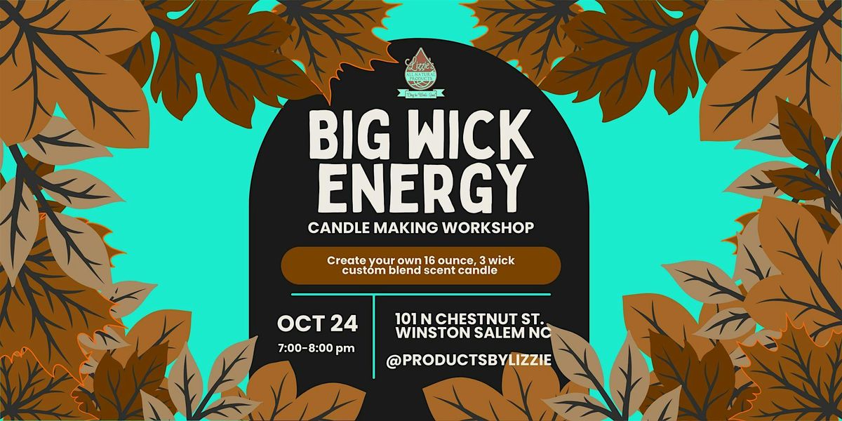Big Wick Energy Candle Making Workshop, 24 October | Event in Winston-Salem | AllEvents