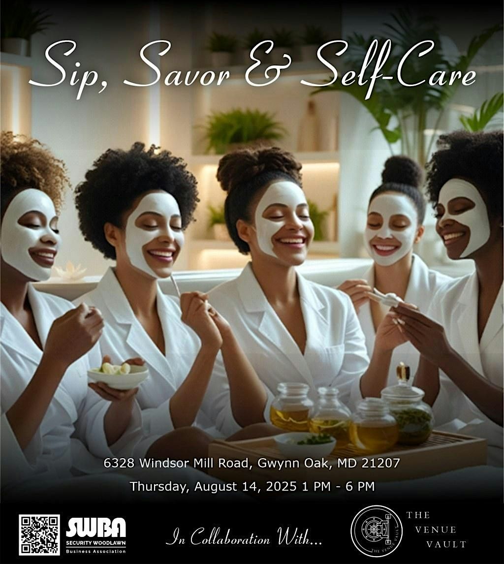 SIP, SAVOR AND SELF CARE!, 14 August | Event in Woodlawn | AllEvents