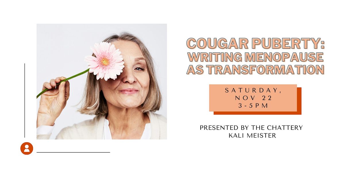 Cougar Puberty: Writing Menopause as Transformation, 22 November | Event in Chattanooga | AllEvents