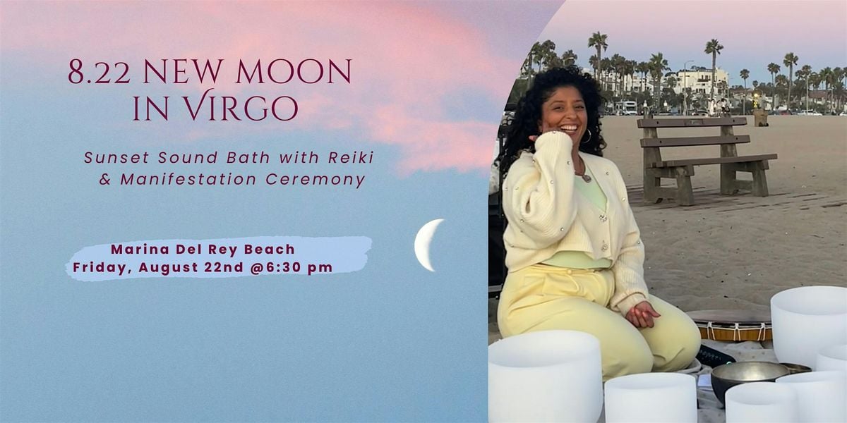 New Moon in Virgo Reiki Sound Bath & Manifestation Ceremony, 22 August | Event in Marina del Rey | AllEvents