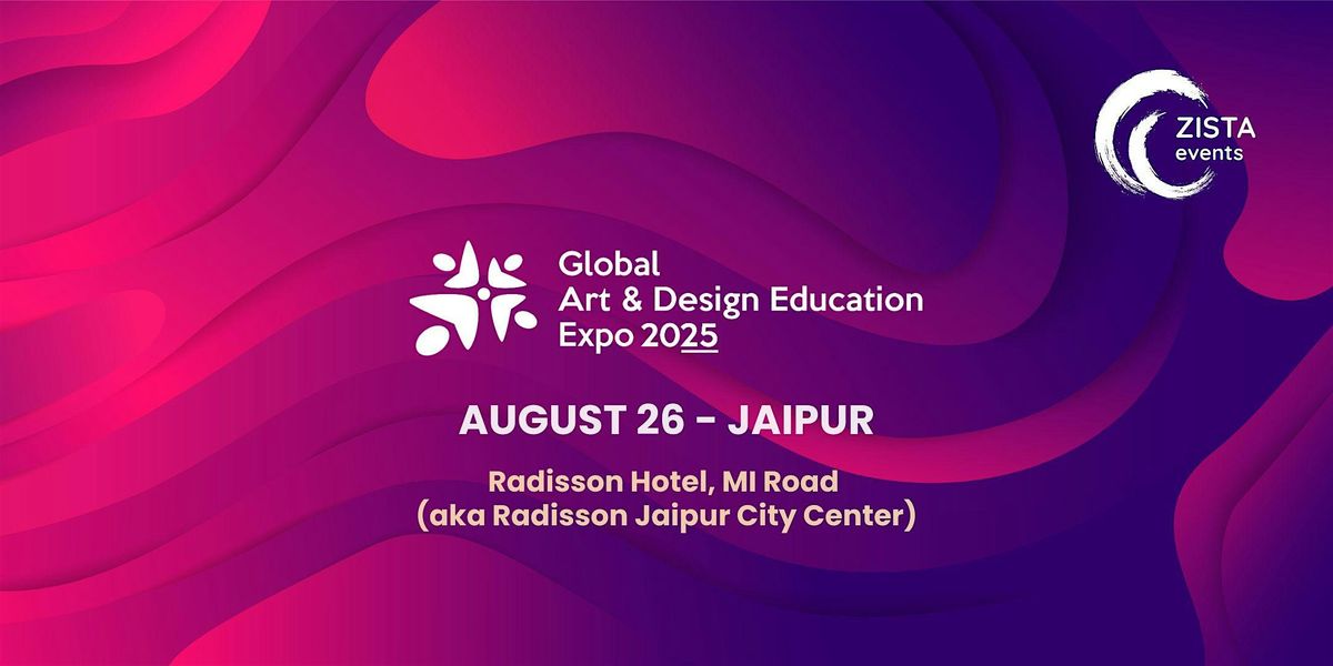 Global Art & Design Education Expo 2025 - Jaipur, 26 August | Event in Jaipur | AllEvents