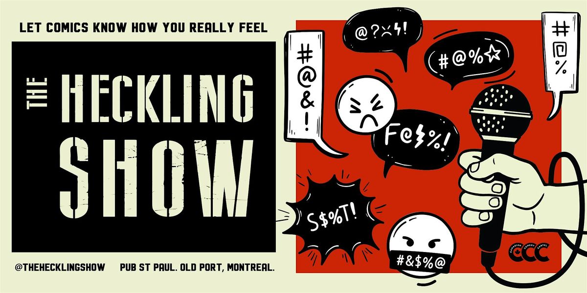 The Heckling Show - Secret Location, 24 August | Event in Montreal | AllEvents