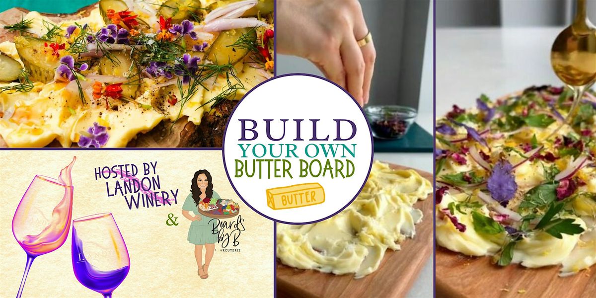 Build Your Own Butter Board at Landon Winery Denison, 7 June | Event in Denison | AllEvents