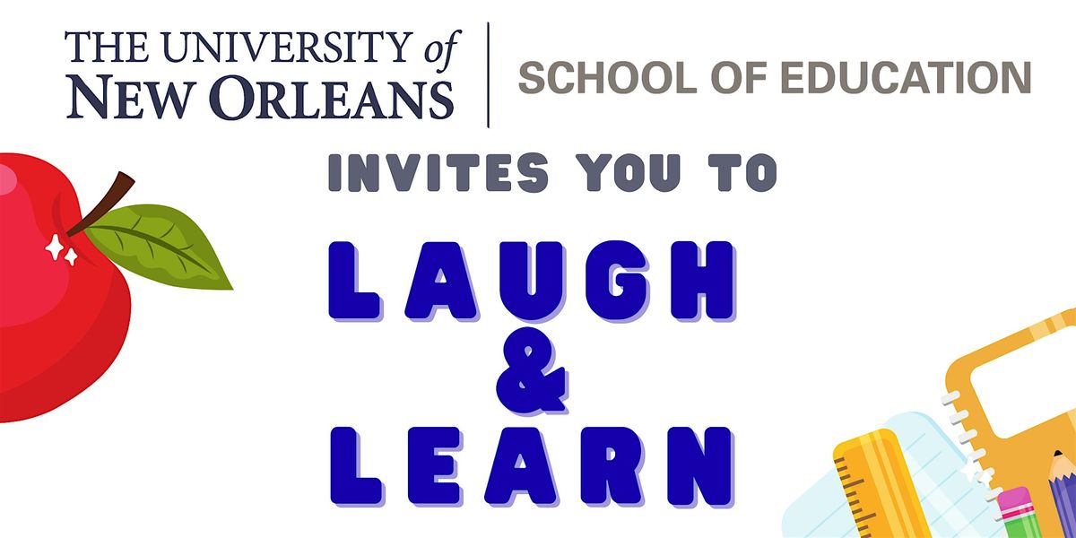 UNO School of Education's Laugh & Learn, 24 January | Event in New Orleans | AllEvents