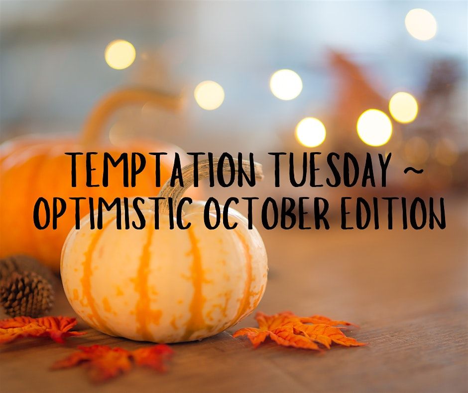 Optimistic October Temptation Tuesday, 28 October | Event in Ottawa | AllEvents