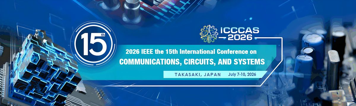 IEEE 15th ICCCAS 2026, Communications, Circuits, and Systems, 7 July | Event in Takasaki | AllEvents