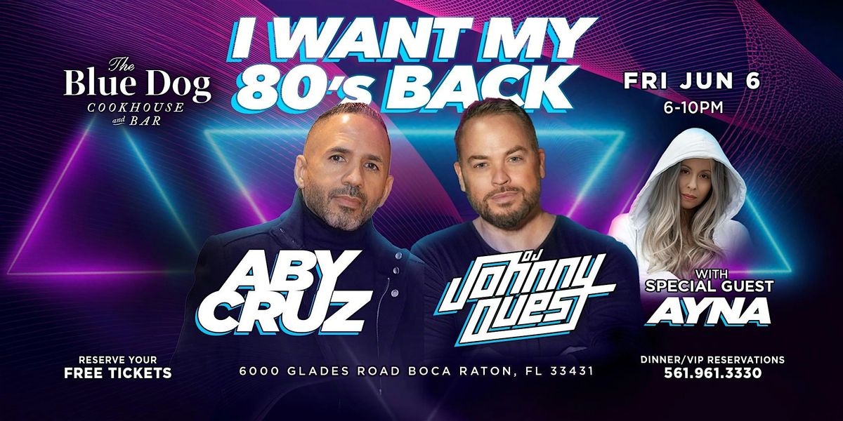 I Want My 80's Back:  Aby Cruz & DJ Johnny Quest Performing Live, 6 June | Event in Boca Raton | AllEvents