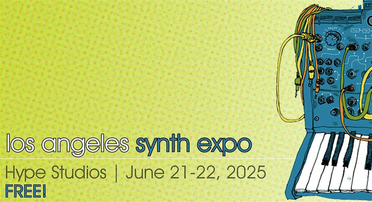 FREE! | Los Angeles Synth Expo, 21 June | Event in Los Angeles | AllEvents
