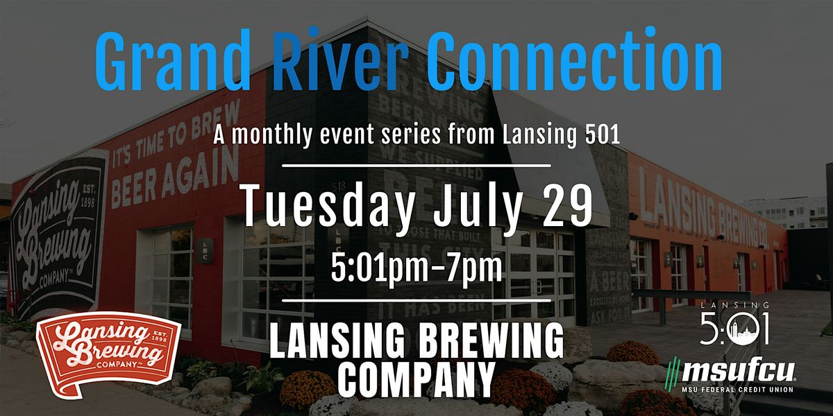 July 2025 Grand River Connection: Lansing Brewing Company, 29 July | Event in Lansing | AllEvents