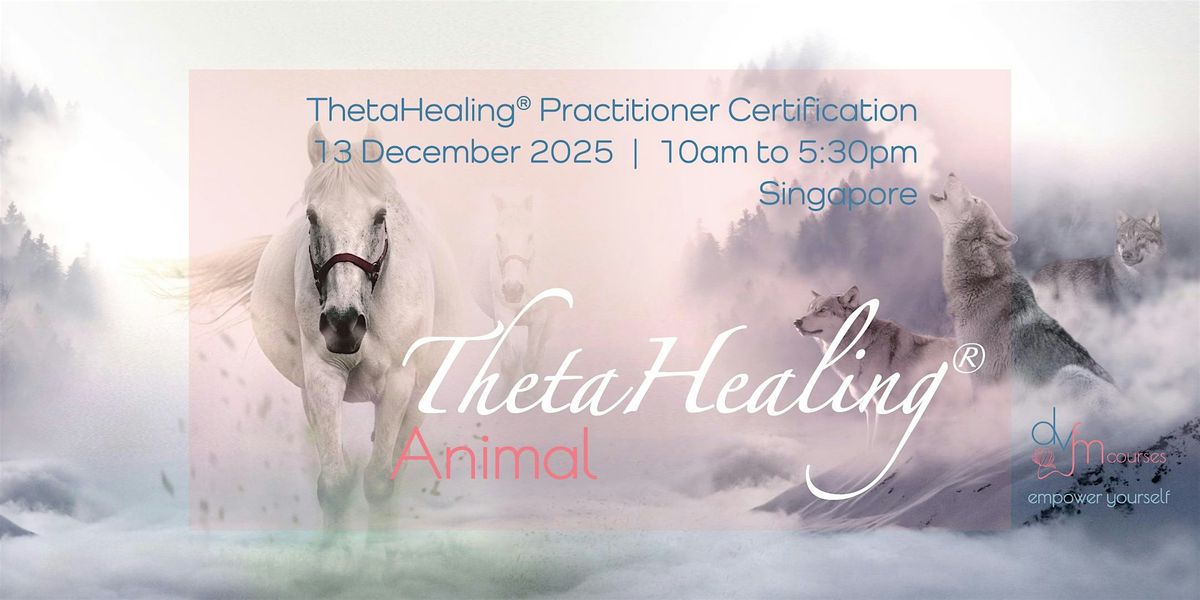 1-Day ThetaHealing Animal Practitioner Course, 13 December | Event in Choa Chu Kang | AllEvents