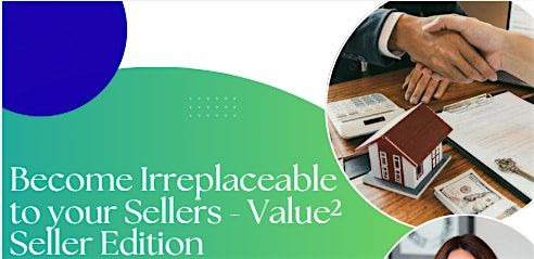 Become Irreplaceable to your Sellers - Value² Seller Edition, 26 August | Event in Greenwood | AllEvents