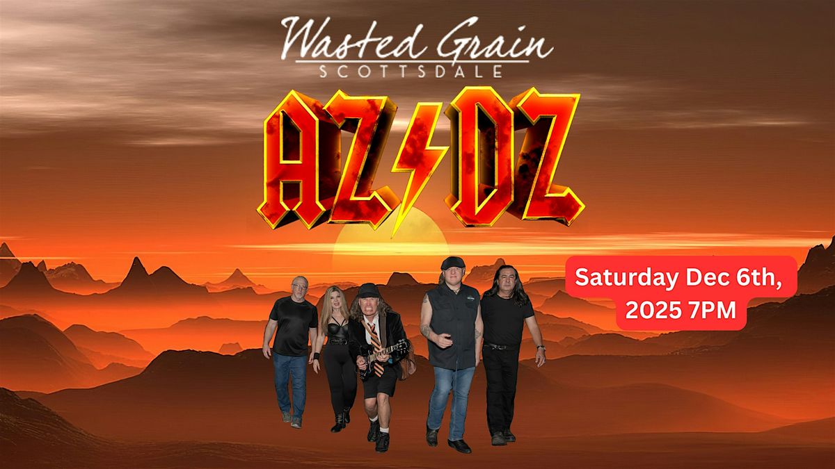 AZ/DZ Rocks The Wasted Grain of Scottsdale, 6 December | Event in Scottsdale | AllEvents