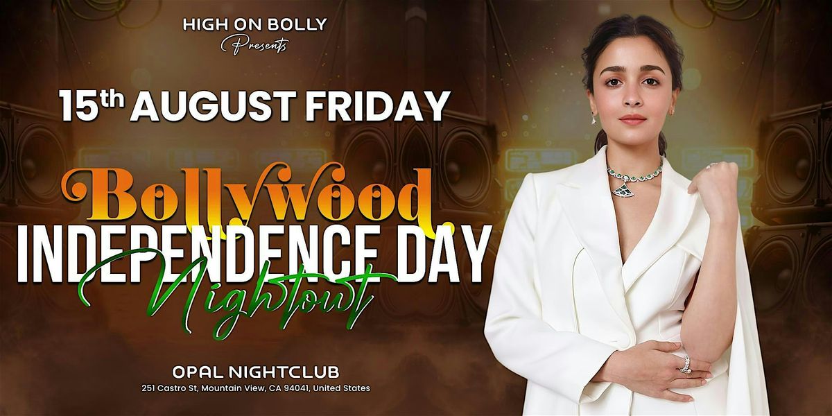 AUG 15 | FRIDAY | BOLLYWOOD INDEPENDENCE CELEBRATIONS | MOUNTAIN VIEW, 15 August | Event in Mountain View