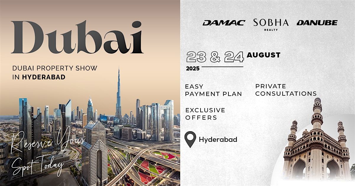 Join Dubai Property Expo in Hyderabad | 23rd & 24th Aug 2025, 23 August | Event in Hyderabad | AllEvents