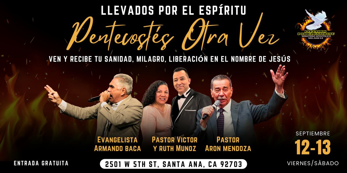 Cruzada 2025 Pentecostés Otra Vez "Llevados por el Espíritu", 12 September | Event in Santa Ana