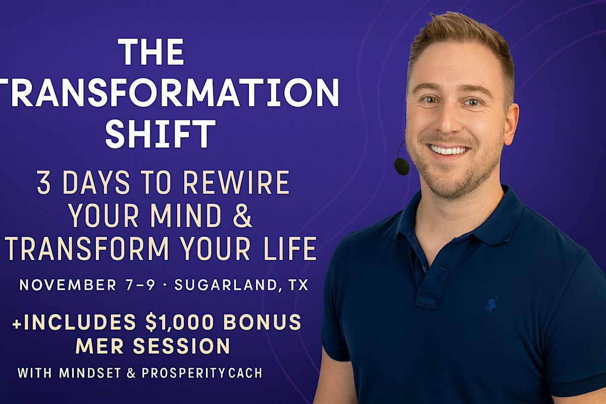 The Transformation Shift: 3 Days to Rewire Your Mind & Transform Your Life, 7 November | Event in Sugar Land
