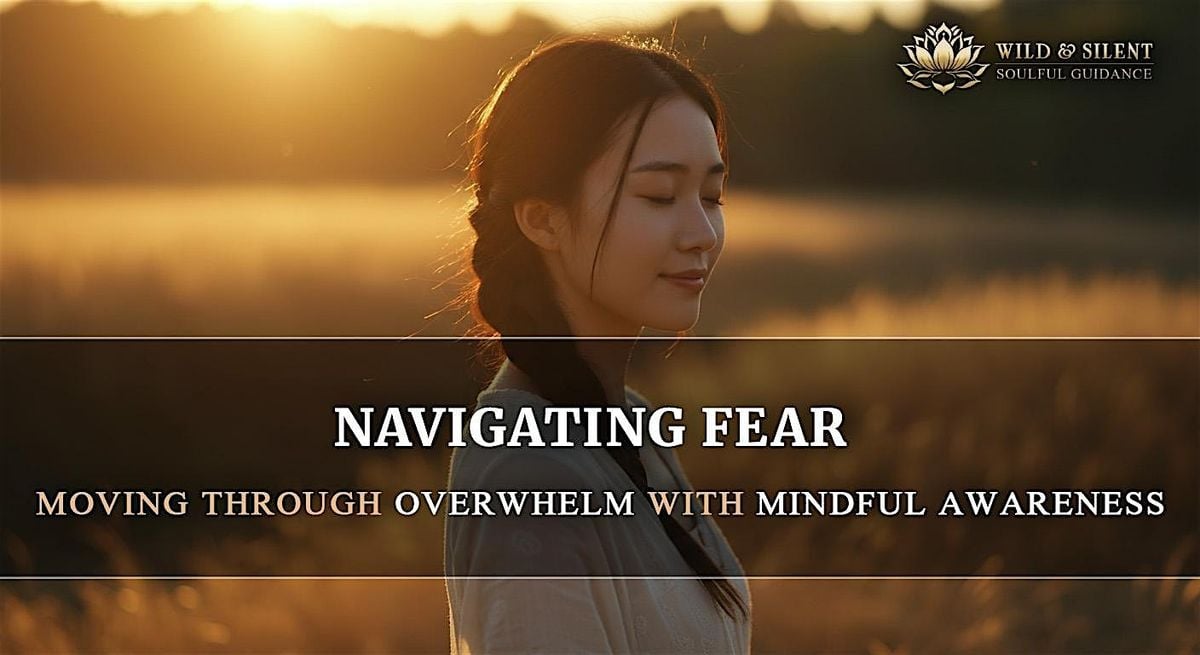 Navigating Fear - Moving Through Overwhelm with Mindful Awareness, 15 August | Event in Berlin | AllEvents