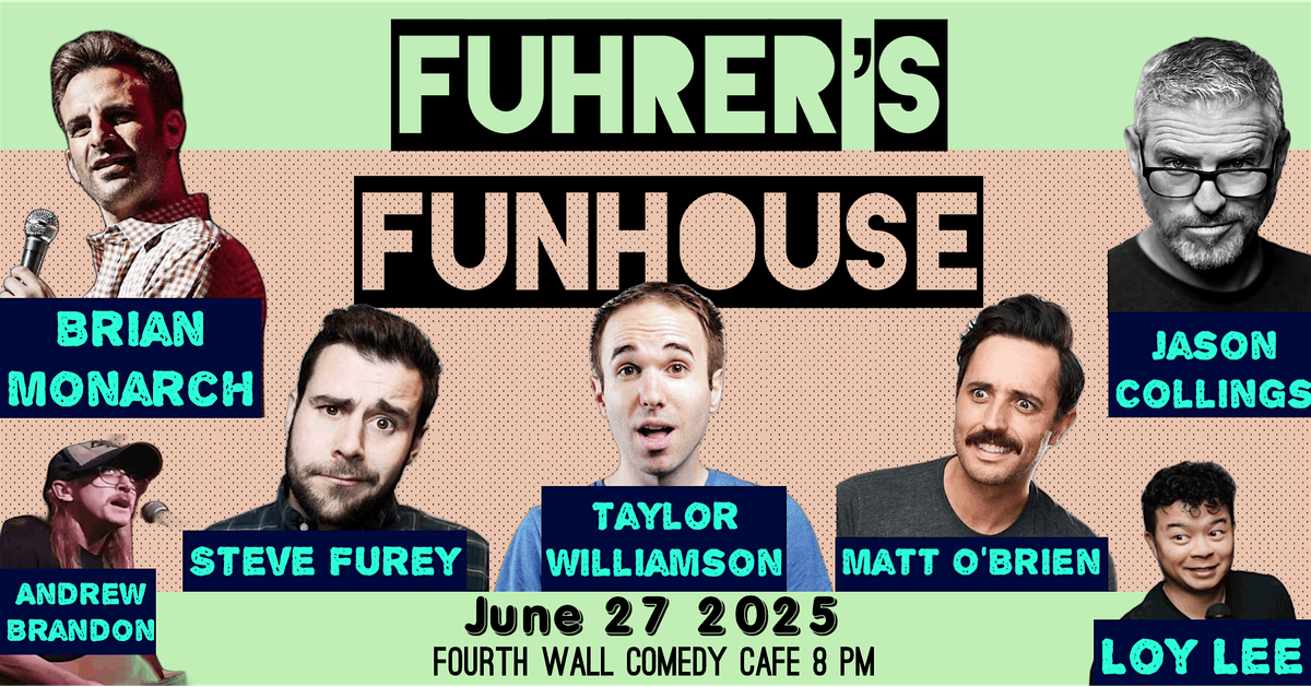 Fuhrer’s Funhouse Comedy Show Vol 3, 27 June | Event in Los Angeles | AllEvents
