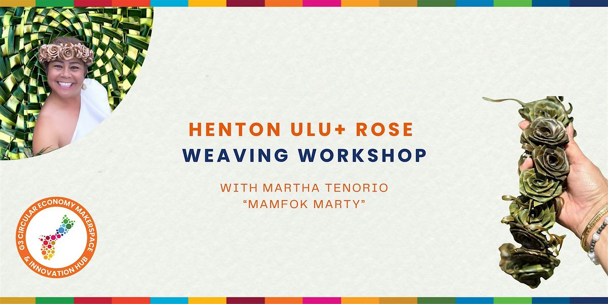 FINA'NAGUEN TINIFOK: ROSE + HENTON ULU  WEAVING WORKSHOP, 21 August | Event in Hagåtña | AllEvents