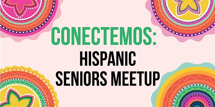 Conectemos: Hispanic Seniors Meetup (55+) | Event in Aurora | AllEvents
