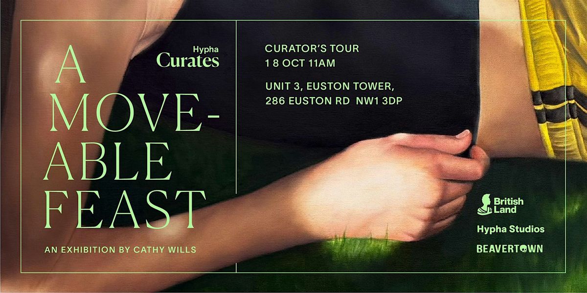 Curator's tour of "Moveable Feast"  with Cathy Wills and invited artists, 18 October | Event in London