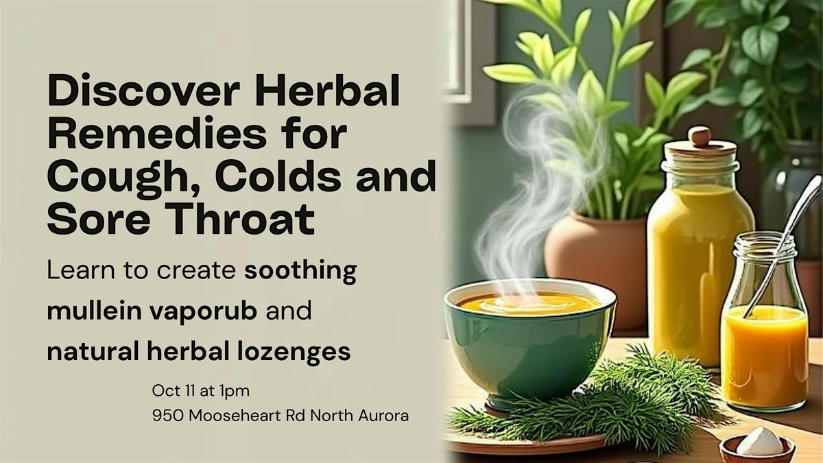 Discover Herbal Remedies for Cough, Colds and Sore Throat, 11 October | Event in North Aurora | AllEvents