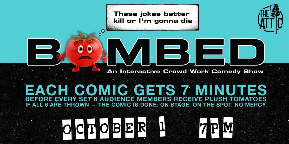 BOMBED – An Interactive Crowd Work Comedy Show at The Attic Comedy Club, 1 November | Event in Columbus
