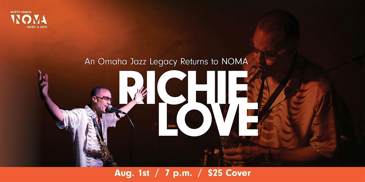 Richie Love at NOMA!, 1 August | Event in Omaha | AllEvents