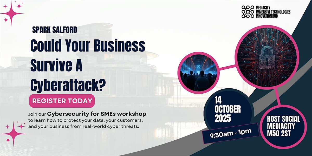 CyberProof Your Business: Survive & Thrive in the Age of Digital Threats, 20 November | Event in Salford