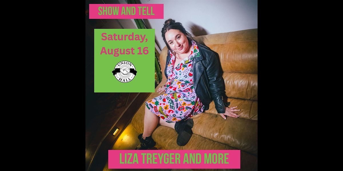 Show and Tell with  Liza Treyger, 16 August | Event in Brooklyn | AllEvents