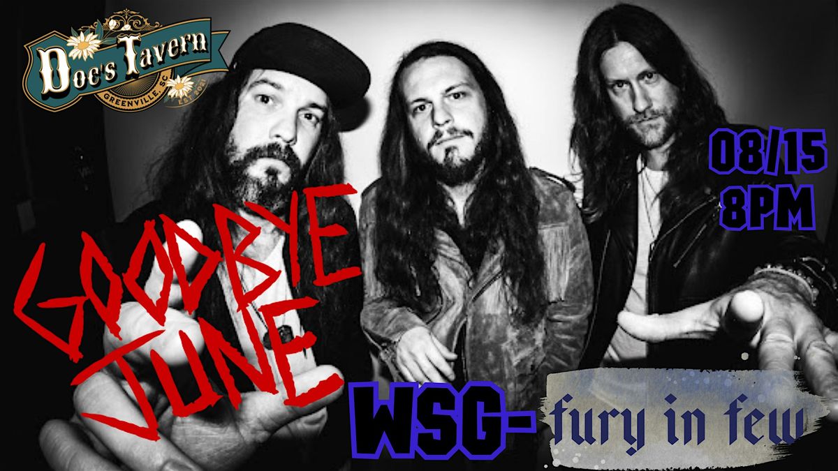 Goodbye June wsg Fury in Few, 15 August | Event in Greenville | AllEvents