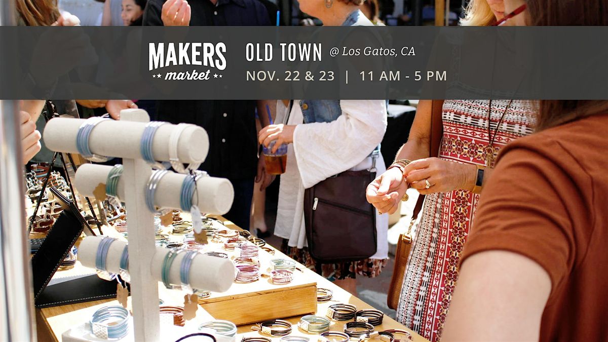MAKERS MARKET’s™ Local Artist Fair @ Old Town Los Gatos, 22 November | Event in Los Gatos | AllEvents