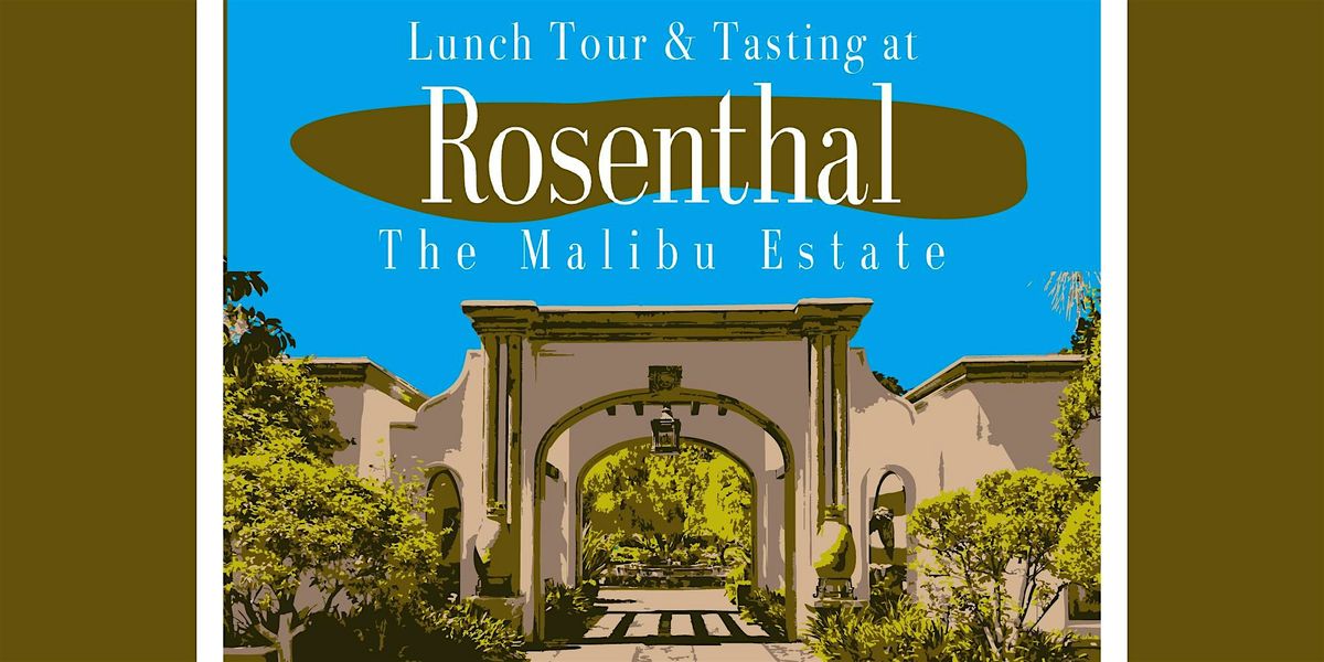 Rosenthal The Malibu Estate: Tour, Tasting & Lunch | 2 Sessions - June 1st, 1 June | Event in Malibu | AllEvents