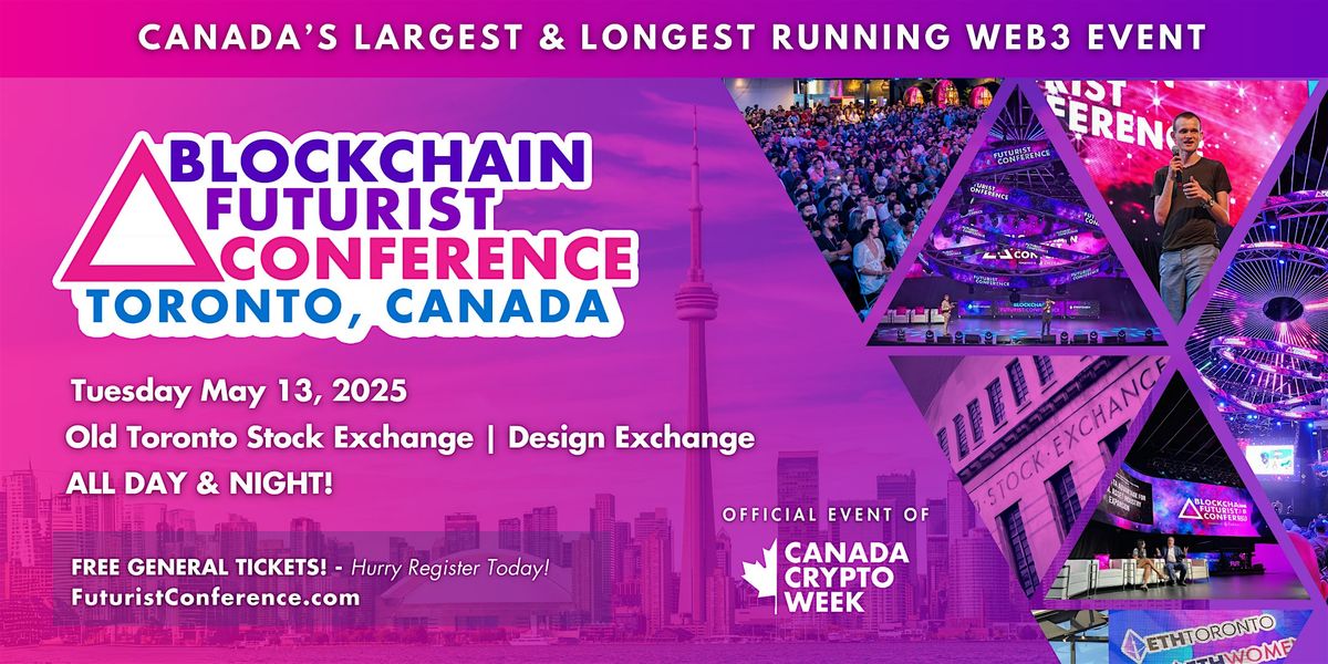 2025 Blockchain Futurist Conference Toronto - Canada's Largest Web3 Event, 13 May | Event in Toronto | AllEvents