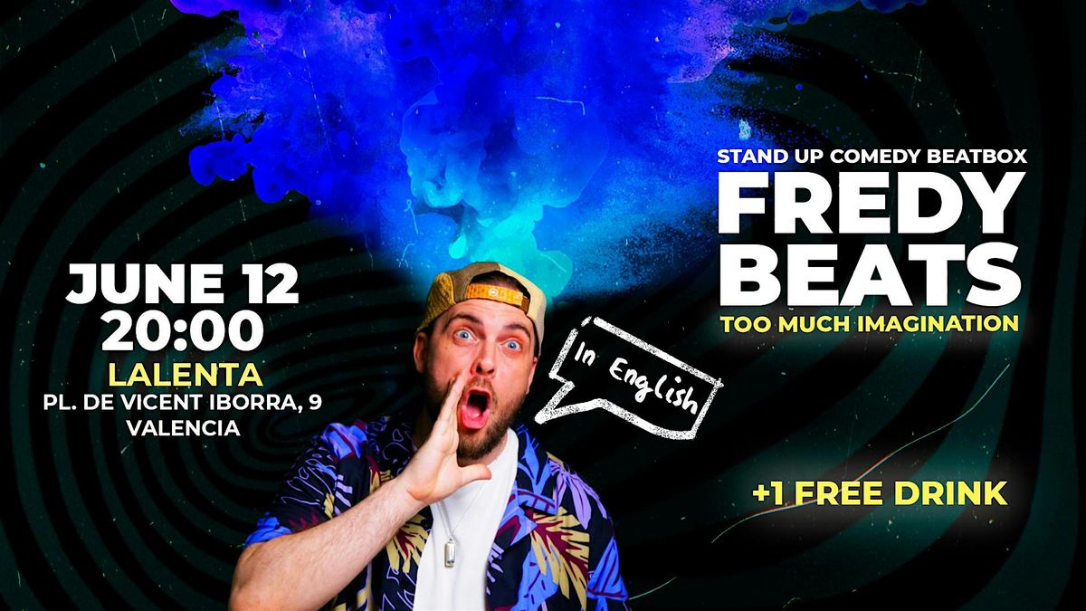 English Stand Up Comedy Beatbox // Fredy Beats - Too much imagination, 12 June | Event in València | AllEvents