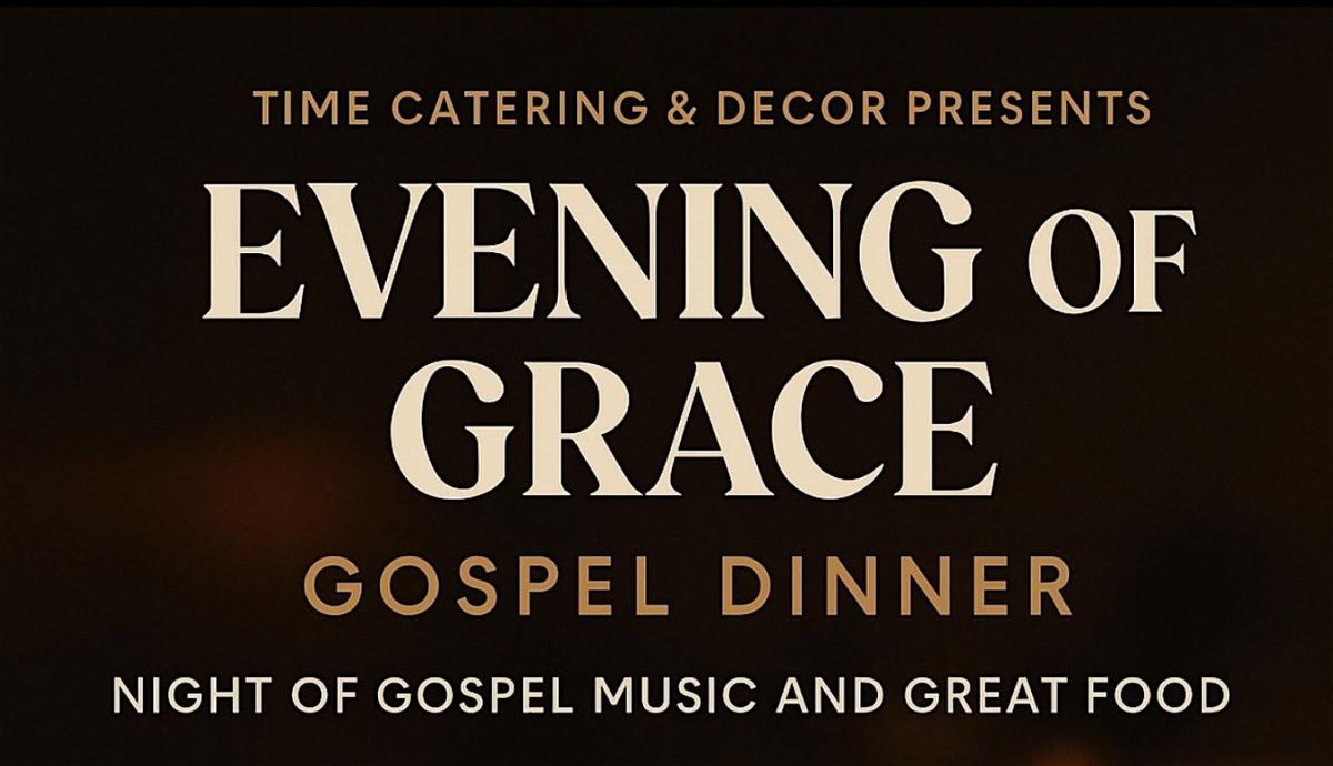 Time Catering Presents: Evening of Grace Gospel Dinner, 23 August | Event in New Haven | AllEvents