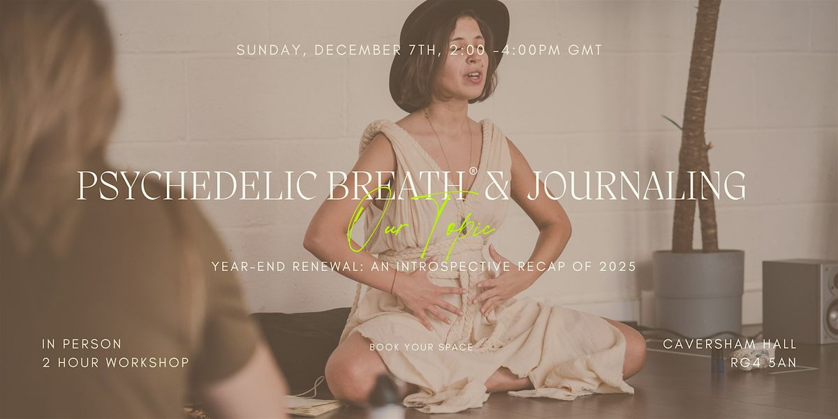 PSYCHEDELIC BREATH® + Journaling Ritual | Reading - Caversham, Berkshire, 7 December | Event in Reading | AllEvents