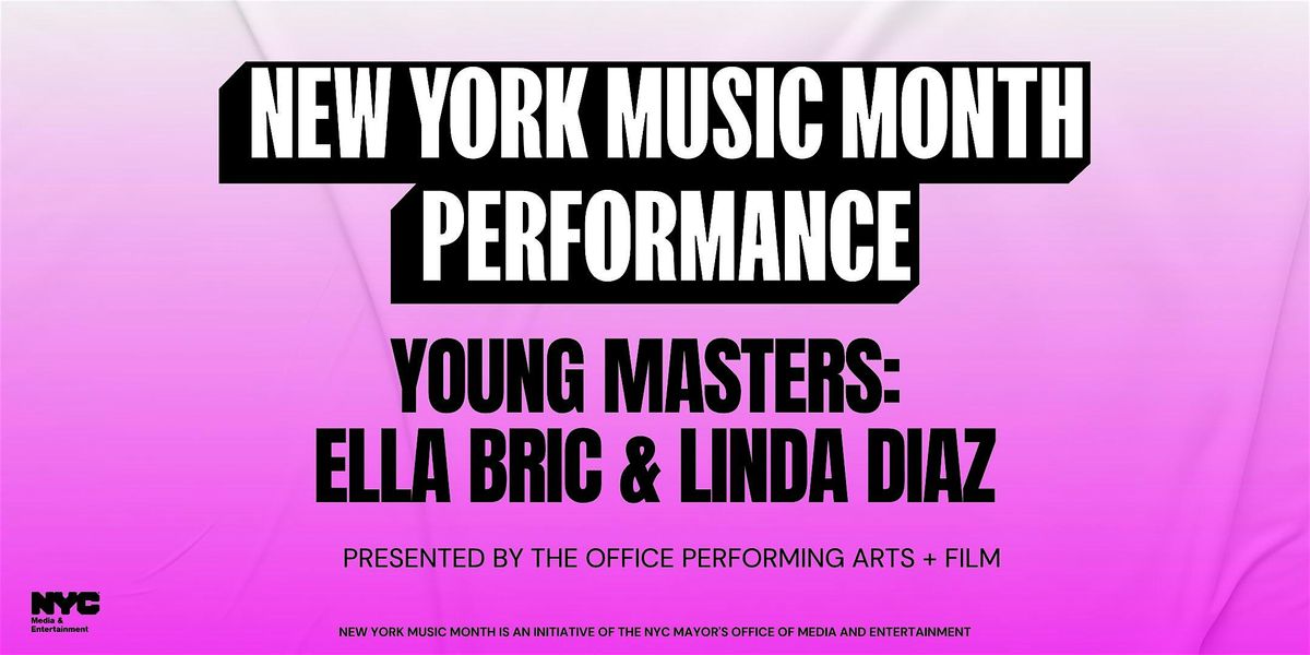 Young Masters: Ella Bric & Linda Diaz, 14 June | Event in New York | AllEvents