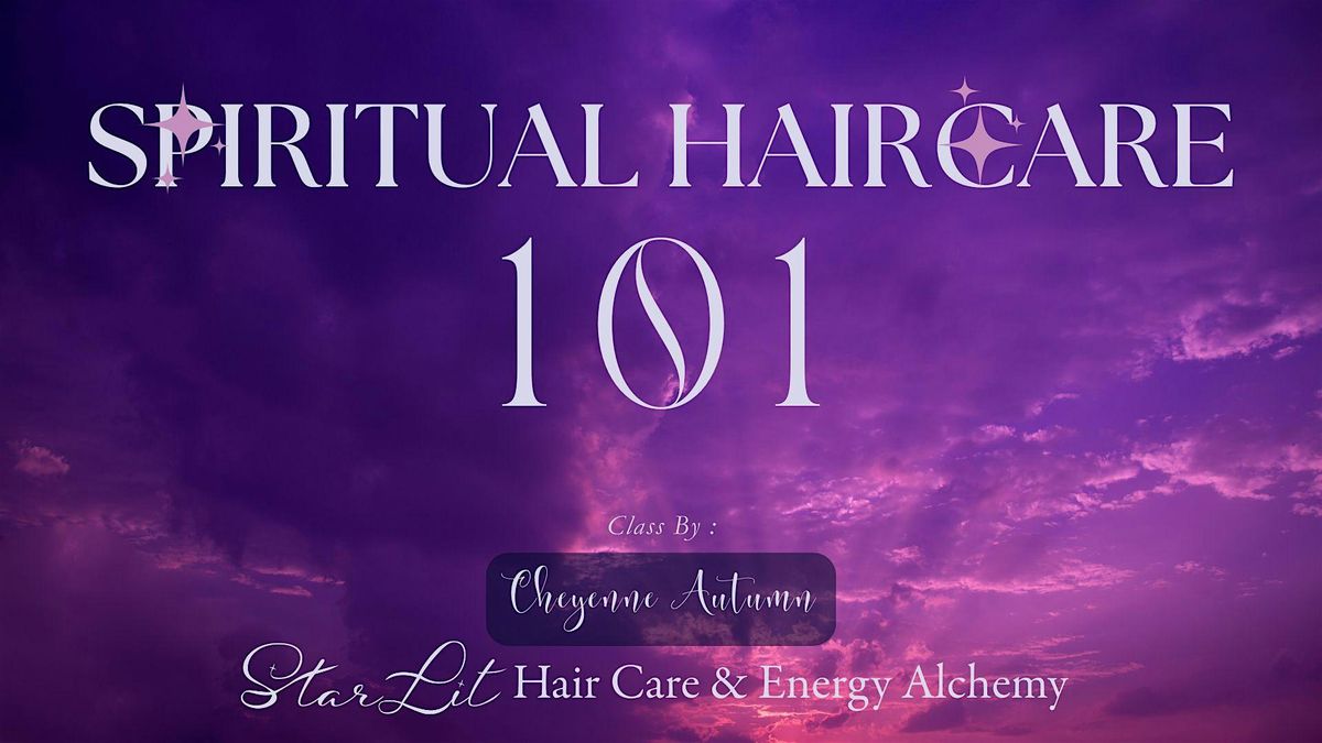 Spiritual Haircare 101, 12 July | Event in Richland Hills | AllEvents