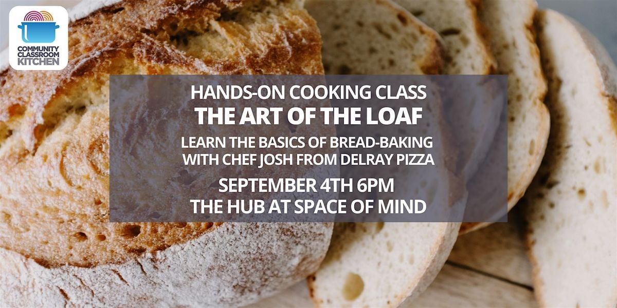The Art of the Loaf - Bread Baking Class, 4 September | Event in Delray Beach | AllEvents
