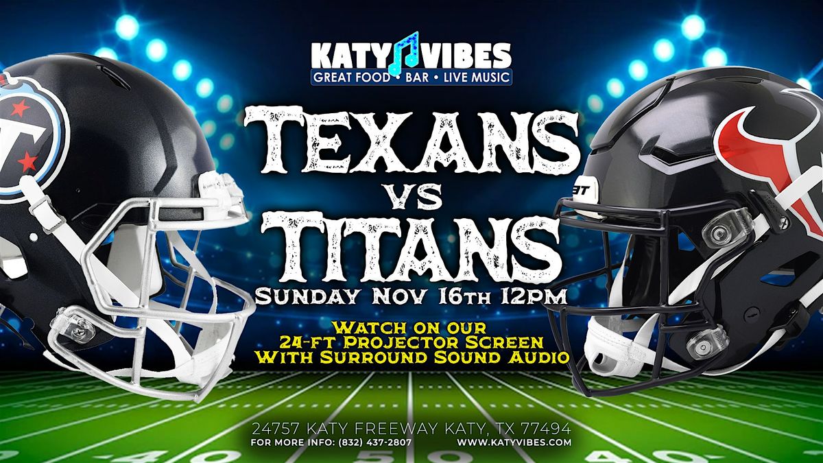Texans vs Titans Watch Party at Katy Vibes! | Event in Katy | AllEvents