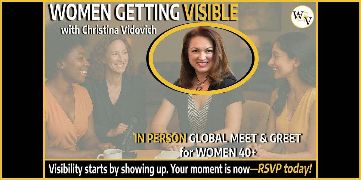 LONDON Getting Visible: Conversation for Women 40+ Ready to Be Seen & Heard, 20 May | Event in London