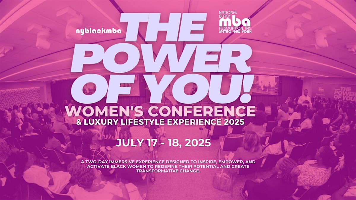 2025 NYBLACKMBA 4th Annual Women's Conference "The Power of YOU", 17 July | Event in New York | AllEvents