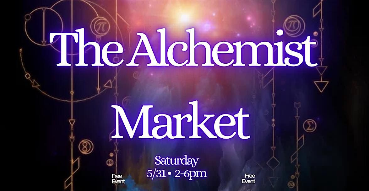 The Alchemist Market, 31 May | Event in Downey | AllEvents