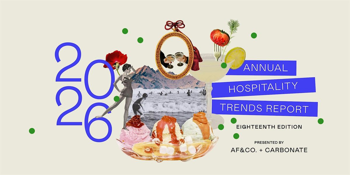 2026 Hospitality Trends Report Presented by af&co. and Carbonate, 6 November | Event in San Francisco